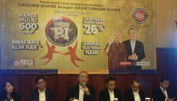 Kenalkan Super PI, Paramount Land Jamin Kenaikan 26 Persen dalam Dua Tahun